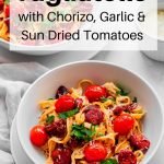 Tagliatelle with sun dried tomatoes and chorizo pin image