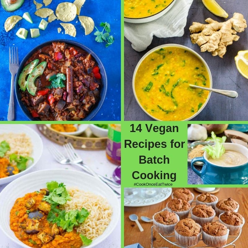 14 Vegan batch cooking recipes #CookOnceEatTwice